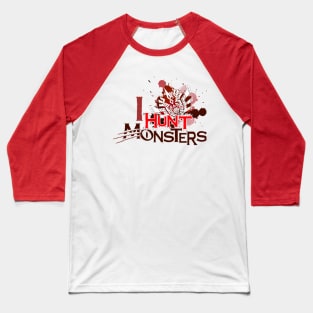 I Hunt Monsters - Red variant Baseball T-Shirt